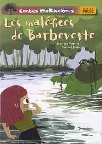 Jean-Luc Moreau et Vincent Balas - Les maléfices de Barbeverte.