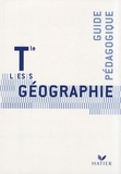 Annette Ciattoni - Géographie Tle L-ES-S - Guide pédagogique.