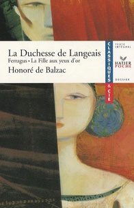 Honoré de Balzac - La Duchesse de Langeais - Suivi de Ferragus et La Fille aux yeux d'or.