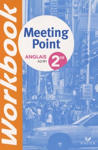 Josette Starck et Dominique Santoni - Anglais 2de Meeting Point Workbook - A2/ B1.