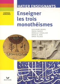 Guillaume Bourel et Pascal Buresi - Enseigner les trois monothéismes.