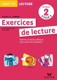 Jean-Claude Landier et Irène Adami - Exercices de lecture Niveau 2 Cycle 3 - Fichier avec corrigés.