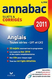 Didier Hourquin et Jeanne-France Bignaux Rattier - Anglais séries L, ES, S (LV1 et LV2), séries technologiques (LV1 et LV2) - Sujets et corrigés 2011.