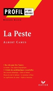 Albert Camus et Bernard Alluin - Profil - Camus (Albert) : La Peste - analyse littéraire de l'oeuvre.