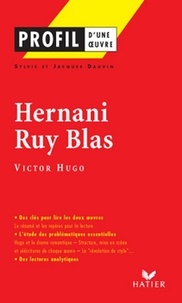 Sylvie Dauvin et Jacques Dauvin - Profil - Hugo (Victor) : Hernani - Ruy Blas - analyse littéraire de l'oeuvre.