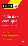 Jean-Benoît Hutier - Profil - Corneille (Pierre) : L'Illusion comique - analyse littéraire de l'oeuvre.