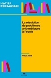 Roland Charnay et Pascal Hervé - Hatier Pédagogie - La résolution de problèmes arithmétiques à l'école.
