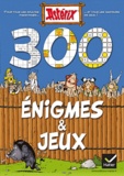 Albert Uderzo et René Goscinny - Asterix - 300 énigmes et jeux.