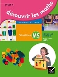 Dominique Valentin et Marie-Hélène Salin - Découvrir les maths, situations MS Cycle 1 - Programme 2015.