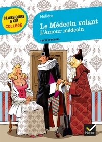  Molière et Laurence Mokrani - Le Médecin volant, suivi de L'Amour médecin.