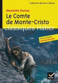 Alexandre Dumas et Hélène Potelet - Le Comte de Monte-Cristo - Avec un dossier histoire des arts.