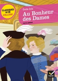 Émile Zola et Claire Gauthier - Au Bonheur des dames - suivi d'une enquête sur la naissance des grands magasins.