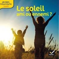Jessie Magana et Emmanuel Sombrero - Le soleil, ami ou ennemi ?.