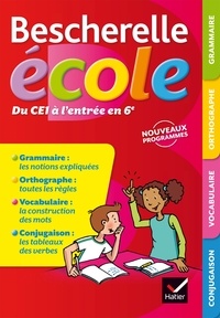 Catherine Jardin - Bescherelle école du CE1 à l'entrée en 6e - Grammaire, orthographe, vocabulaire, conjugaison.