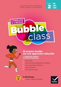 Vincent Beckmann et Giselle Bertin - L'anglais à l'école avec Bubble class Cycle 2.