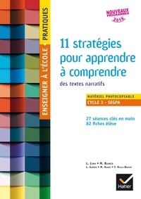 Maryse Bianco et Laurence Guérin - 11 stratégies pour apprendre à comprendre des textes narratifs - Matériel photocopiable Cycle 3 - SEGPA.
