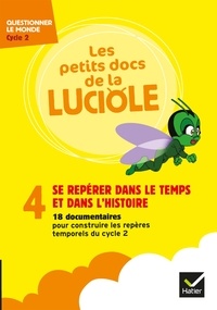 Cécile Taillandier - Les petits docs de la Luciole - Se repérer dans le temps et dans l'histoire Cycle 2. 1 DVD