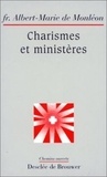 Albert-Marie de Monléon - Charismes et ministères dans l'Ecriture et l'expérience de l'Eglise.