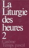  DDB - La liturgie des heures - Tome 2, Carême, Temps pascal.