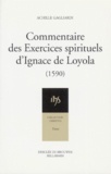 Achille Cagliardi - Commentaire Des Exercices Spirituels D'Ignace De Loyola (1590) Suivi De Abrege De La Perfection Chretienne (1588).