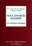 C. Favre et R. Favre - Nous, Divorces Remaries. Des Catholiques Temoignent.