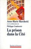 Anne-Marie Marchetti - La prison dans la cité.