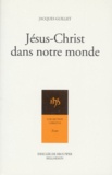 Jacques Guillet - Jesus Christ Dans Notre Monde.