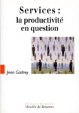 Jean Gadrey - Services, la productivité en question.