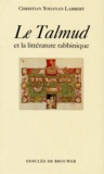 Christian-Yohanan Lambert - Le Talmud et la littérature rabbinique.