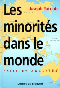 Joseph Yacoub - Les Minorites Dans Le Monde. Faits Et Analyses.