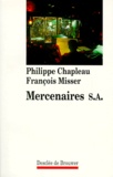 Philippe Chapleau et François Misser - Mercenaires SA.