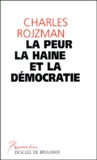 Charles Rojzman - La peur, la haine et la démocratie.