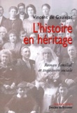 Vincent de Gaulejac - L'Histoire En Heritage. Roman Familial Et Trajectoire Sociale.