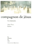 Jean-Yves Calvez - Compagnon De Jesus. Un Itineraire.