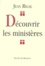 Jean Rigal - Decouvrir Les Ministeres.