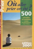  DDB - Prier. Hors-série N° 65, 2001 : Ou Aller Prier Cet Ete ? 500 Retraites Et Sessions.