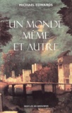 Michael Edwards - Un Monde Meme Et Autre.