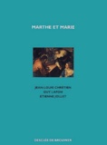 Jean-Louis Chrétien et Etienne Jollet - Marthe Et Marie.