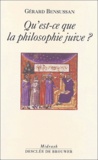 Gérard Bensussan - Qu'est-ce que la philosophie juive ?.
