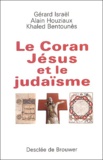 Alain Houziaux et Gérard Israël - Le Coran, Jésus et le judaïsme.
