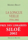 Maurice Bellet - La Longue Veille 1934-2002.