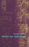 Daniel Charles - Gloses Sur John Cage Suivies D'Une Glose Sur Meister Duchamp.