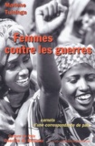 Marlène Tuininga - Femmes Contre Les Guerres. Carnets D'Une Correspondante De Paix.