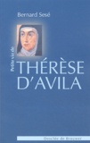 Bernard Sesé - Petite vie de Thérèse d'Avila.