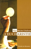 Michel Dubost - L'Eucharistie.