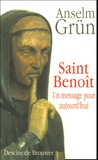 Anselm Grün - Saint Benoît - Un message pour aujourd'hui.