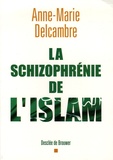 Anne-Marie Delcambre - La schizophrénie de l'islam.