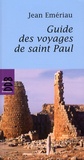 Jean Emériau - Guide des voyages de saint Paul.