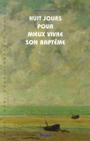 Paul Gouband - Huit jours pour mieux vivre son baptême.