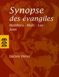 Lucien Deiss - Synopse des évangiles - Matthieu, Marc, Luc, Jean.